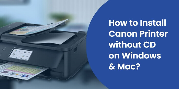Install Canon Printer without CD on Windows & Mac